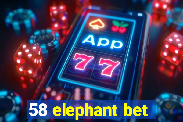 58 elephant bet